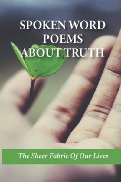 Cover for Spring Sirek · Spoken Word Poems About Truth (Paperback Book) (2021)