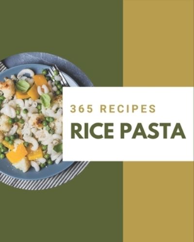 Cover for Laurie Boggs · 365 Rice Pasta Recipes (Paperback Book) (2020)