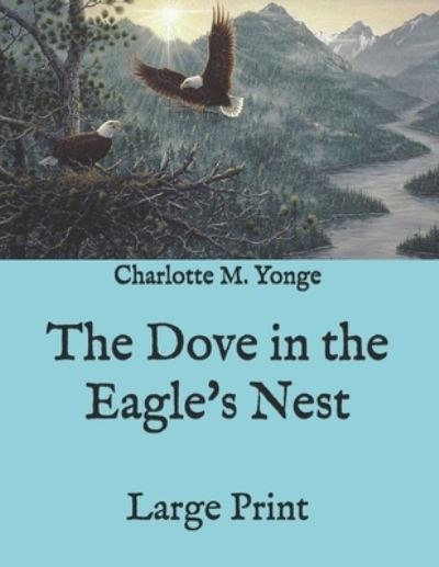 Cover for Charlotte M Yonge · The Dove in the Eagle's Nest (Pocketbok) (2020)