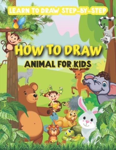 Cover for Lovely Cute Press Corner · How to draw animal for kids-learn to draw step by step (Paperback Book) (2020)