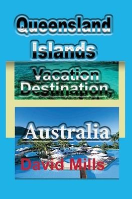 Cover for David Mills · Queensland Islands Vacation Destination, Australia (Pocketbok) (2020)