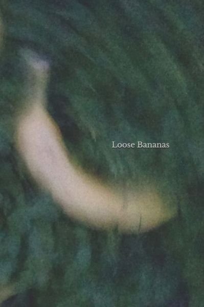 Anastasia Holloway · Loose Bananas (Paperback Book) (2020)