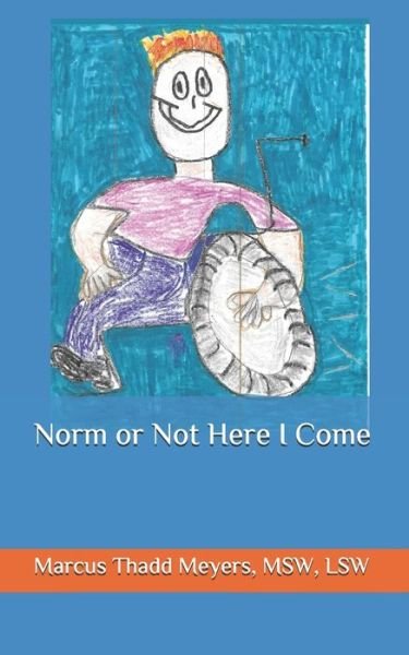 Cover for Msw Lsw Meyers · Norm or Not Here I Come (Paperback Book) (2020)