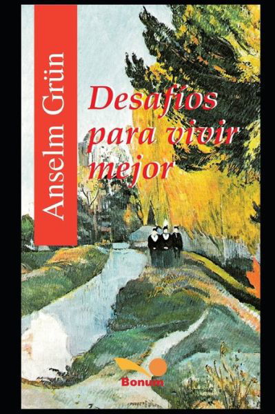 Desafios para vivir mejor: La fe supera la razon - Anselm Grun II ( Anselm Grun ) - Anselm Grun - Kirjat - Independently Published - 9798668185962 - tiistai 21. heinäkuuta 2020