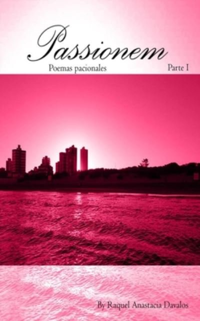 Cover for Raquel Anastacia Davalos · Passionem (Paperback Book) (2020)