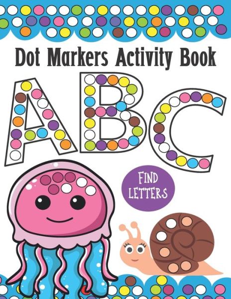 Cover for Happy Dot House · Dot Markers Activity Book ABC and Letter Find (Taschenbuch) (2020)