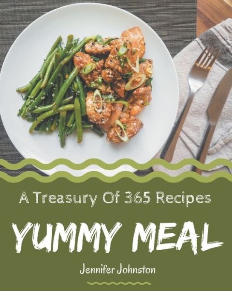 Cover for Jennifer Johnston · A Treasury Of 365 Yummy Meal Recipes (Paperback Book) (2020)