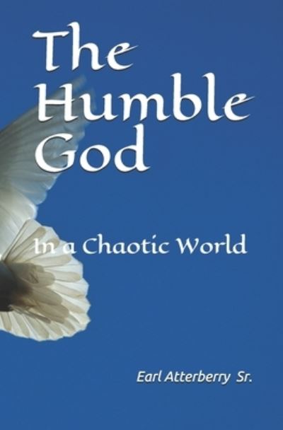 Cover for Sr Earl E Atterberry · The Humble God (Paperback Book) (2020)