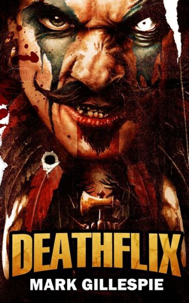 Deathflix - Mark Gillespie - Books - Independently Published - 9798688998962 - September 22, 2020