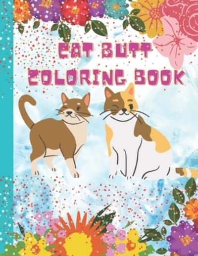 Cover for Frist Coloring · Cat Butt Coloring Boook (Pocketbok) (2020)