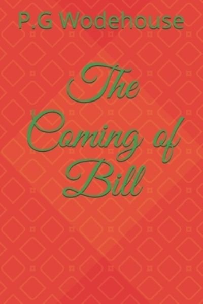 Cover for P G Wodehouse · The Coming of Bill (Paperback Book) (2021)