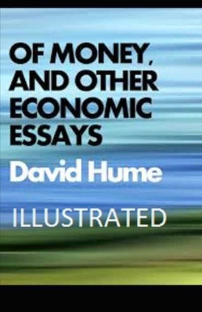 Cover for David Hume · Of Money, and Other Economic Essays Illustrated (Paperback Bog) (2021)