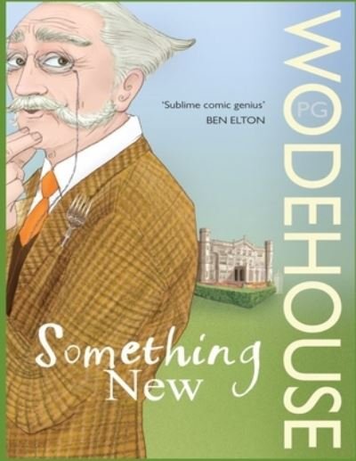 Something New - P G Wodehouse - Bücher - Independently Published - 9798739481962 - 17. April 2021