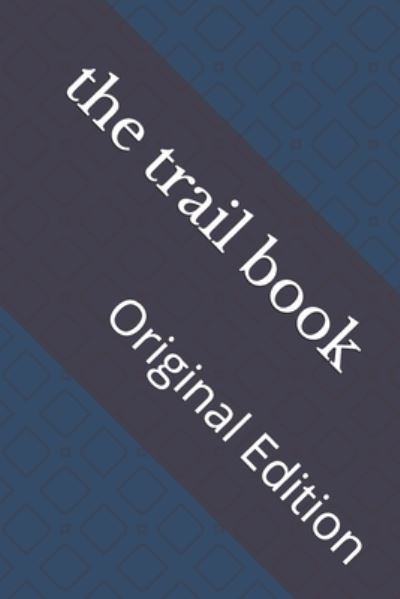 Trail Book - Mary Austin - Inne - Independently Published - 9798742658962 - 23 kwietnia 2021