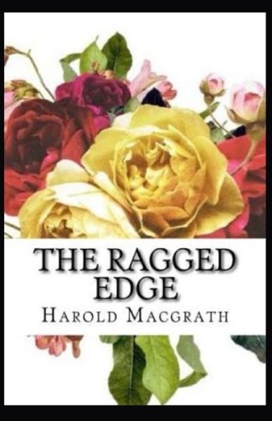 Cover for Harold Macgrath · The Ragged Edge Illustrated (Paperback Book) (2021)