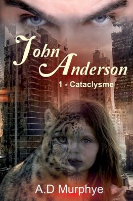 Cover for Ad Murphye · Cataclysme: John Anderson - Tome 1 - John Anderson (Paperback Book) (2021)