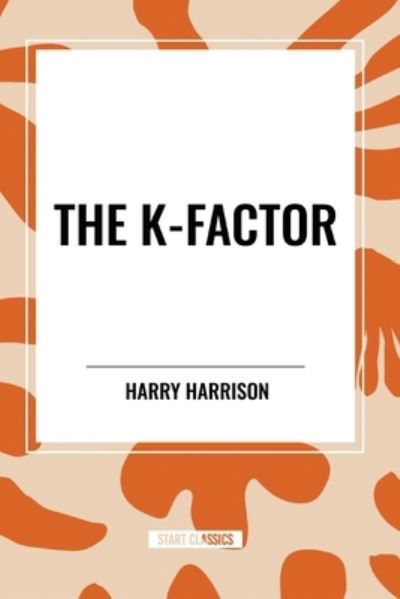 Cover for Harry Harrison · The K-Factor (Pocketbok) (2024)
