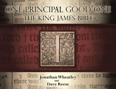 Cover for Wheatley Jonathan Wheatley · One Principal Good One: The King James Bible (Paperback Bog) (2023)