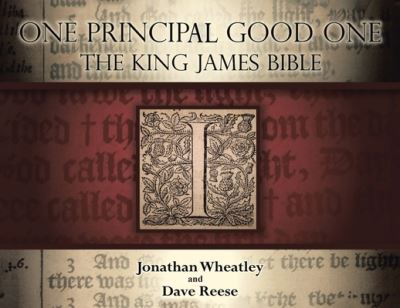 Cover for Wheatley Jonathan Wheatley · One Principal Good One: The King James Bible (Pocketbok) (2023)