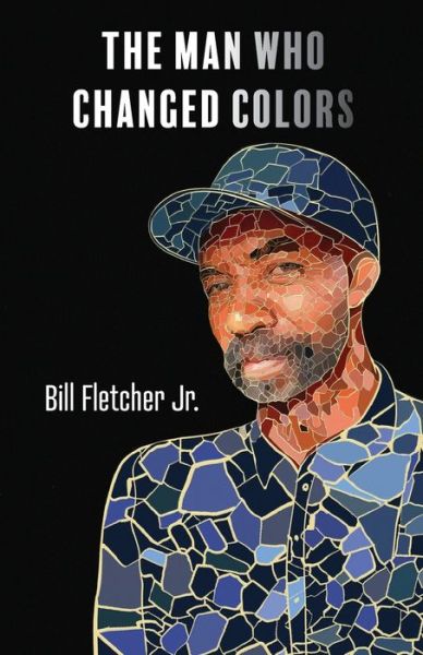 Cover for Bill Fletcher · The Man Who Changed Colors (Paperback Book) (2022)