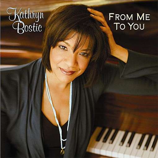 From Me To You - Kathryn Bostic - Music - SELF RELEASE - 0015882071963 - June 7, 2011