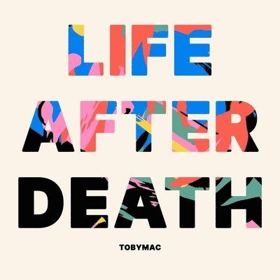 Life After Death - Tobymac - Music - FOREFRONT - 0602445906963 - October 7, 2022