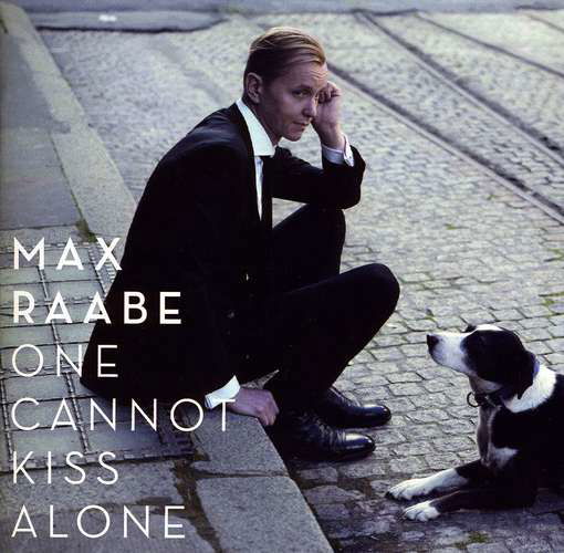 One Cannot Kiss Alone - Max Raabe - Muziek - DECCA - 0602527910963 - 21 februari 2012