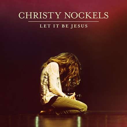 Let It Be Jesus - Christy Nockels - Musik - ASAPH - 0602547132963 - 2. december 2022