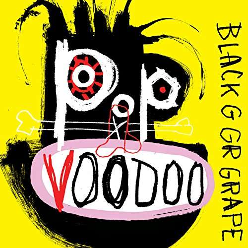 Pop Voodoo - Black Grape - Muziek - UMC - 0602557579963 - 4 augustus 2017