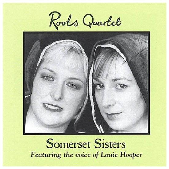 Somerset Sisters - Roots Quartet - Musikk - CD Baby - 0634479324963 - 7. februar 2006