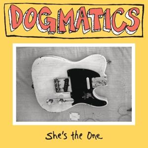 She's The One - The Dogmatics - Music - RUM BAR - 0706091999963 - October 11, 2019