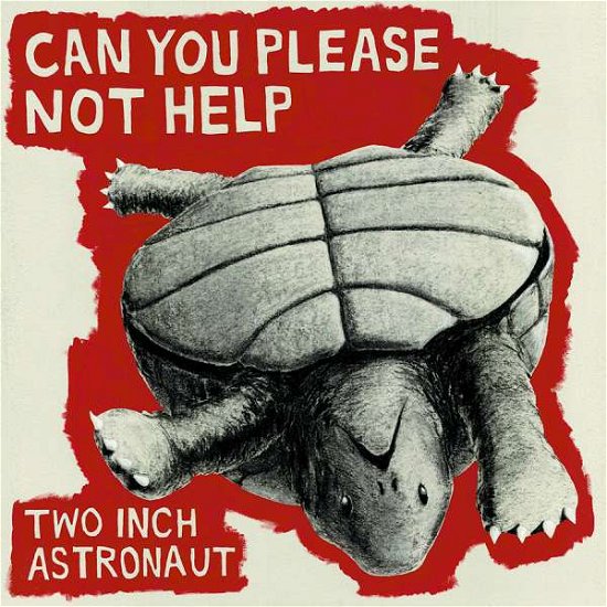 Can You Please Not Help - Two Inch Astronaut - Musik - EXPLODING IN SOUND RECORDS - 0811774026963 - 9. oktober 2018