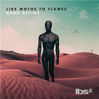 Cover for Like Moths to Flames · Dark Divine (CD) (2017)