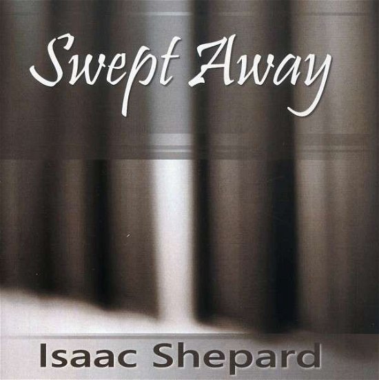 Cover for Isaac Shepard · Swept Away (CD) (2005)