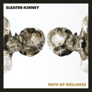 Cover for Sleater-kinney · Path Of Wellness (Black Opaque Vinyl) (LP) (2021)