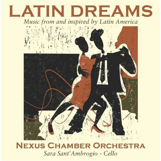 Cover for Nexus Chamber Orchestra · Latin Dreams (CD) (2013)