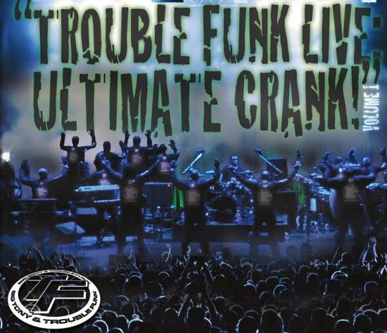 Cover for Trouble Funk · Trouble Funk Live:Ultimate Crank (CD) (2015)