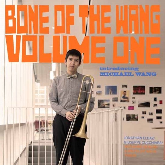Cover for Michael Wang · Bone of the Wang Volume 1 (CD) (2020)
