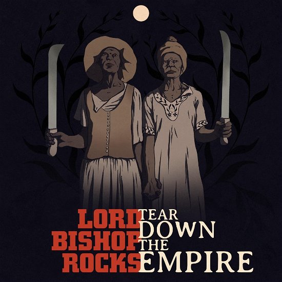 Cover for Lord Bishop Rocks · Tear Down The Empire (CD) [Digipak] (2024)