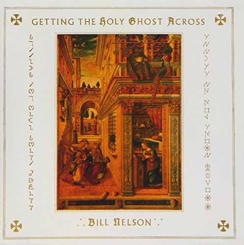 Getting the Holy Ghost Across (Expanded and Remastered) - Bill Nelson - Music - OCTAVE - 4526180440963 - February 21, 2018