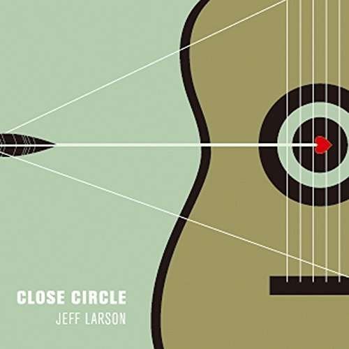 Cover for Jeff Larson · Close Circle (CD) [Bonus Tracks edition] (2015)