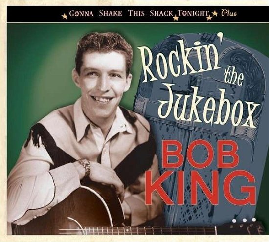 Rockin' The Jukebox - Bob King - Música - BEAR FAMILY - 5397102168963 - 25 de outubro de 2013