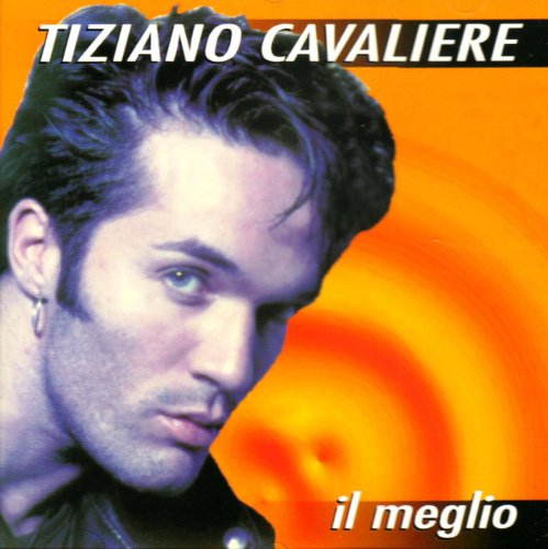 Cavaliere Tiziano · Il Meglio (CD) (1998)