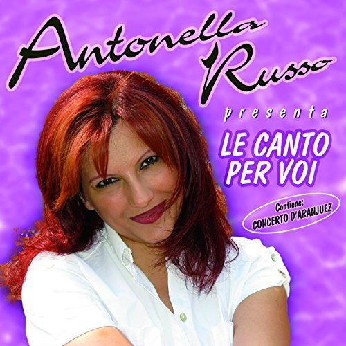 Le Canto Per Voi - Russo Antonella - Music - FONOLA - 8018461206963 - June 10, 2011