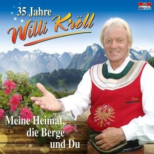 35 Jahre Meine Heimat Die Berge Und Du - Kröll Willi - Música - TYROLIS - 9003549523963 - 10 de setembro de 2007