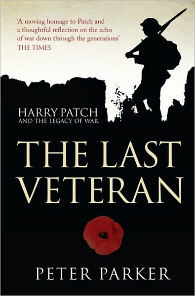 Cover for Peter Parker · The Last Veteran: Harry Patch and the Legacy of War (Paperback Book) (2010)