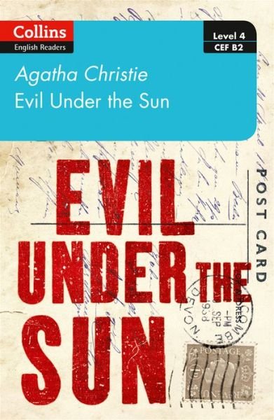 Evil under the sun: Level 4 – Upper- Intermediate (B2) - Collins Agatha Christie ELT Readers - Agatha Christie - Bøger - HarperCollins Publishers - 9780008392963 - 3. september 2020
