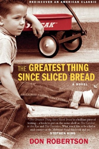 Cover for Don Robertson · The Greatest Thing Since Sliced Bread: A Novel (Taschenbuch) [Reprint edition] (2008)