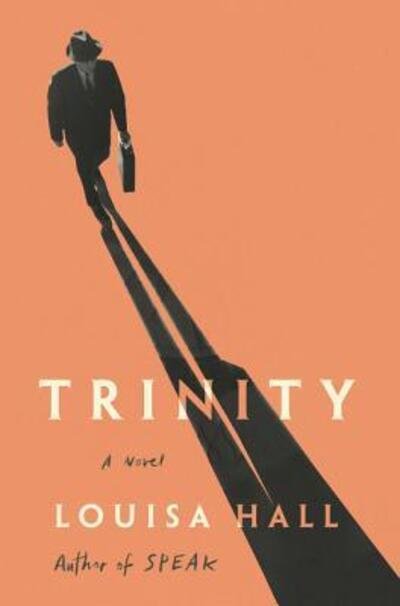 Cover for Louisa Hall · Trinity: A Novel (Hardcover bog) [First edition. edition] (2018)