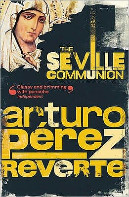 Cover for Arturo Perez-Reverte · The Seville Communion (Paperback Bog) (1997)